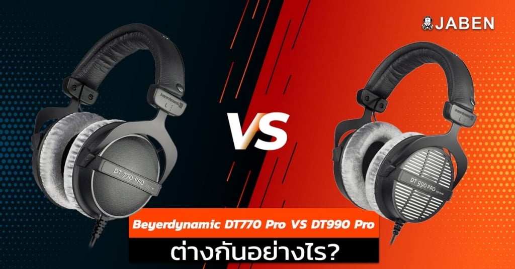 Dt 770 Pro Vs Dt 990 Pro Beyerdynamic DT770 Pro VS DT990 Pro ต่างกันอย่างไร? - JABEN